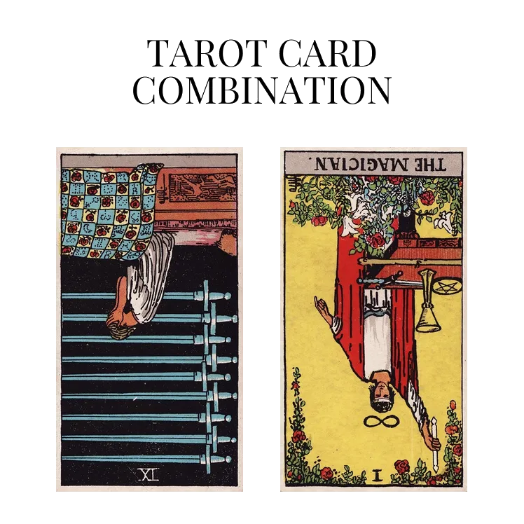 nine of swords reversed and the magician reversed tarot cards combination meaning