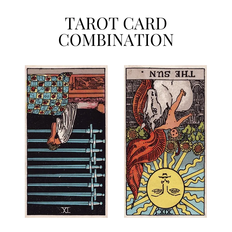 nine of swords reversed and the sun reversed tarot cards combination meaning