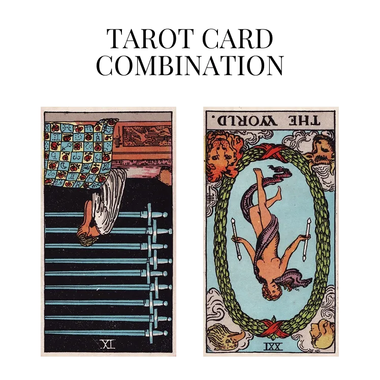 nine of swords reversed and the world reversed tarot cards combination meaning