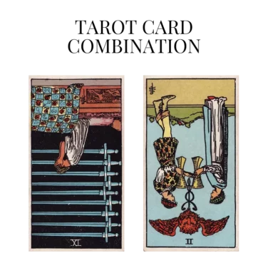 nine of swords reversed and two of cups reversed tarot cards combination meaning