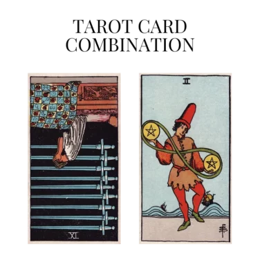 nine of swords reversed and two of pentacles tarot cards combination meaning