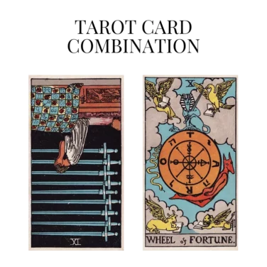 nine of swords reversed and wheel of fortune tarot cards combination meaning