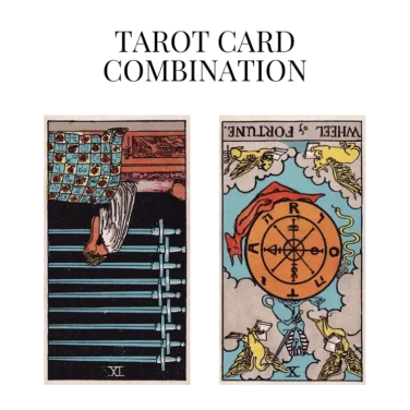 nine of swords reversed and wheel of fortune reversed tarot cards combination meaning