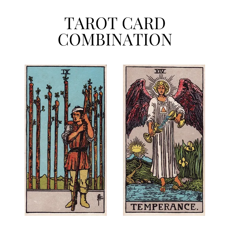nine of wands and temperance tarot cards combination meaning