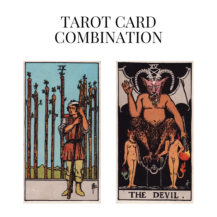 nine of wands and the devil tarot cards combination meaning