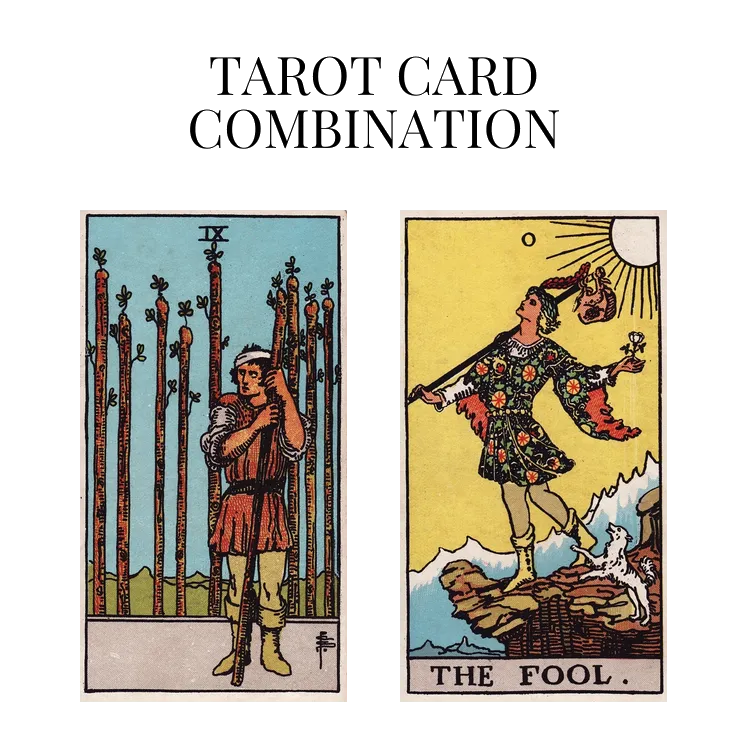 nine of wands and the fool tarot cards combination meaning