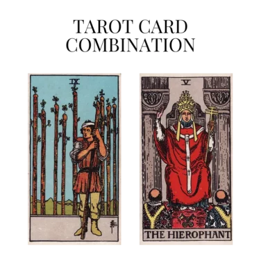 nine of wands and the hierophant tarot cards combination meaning