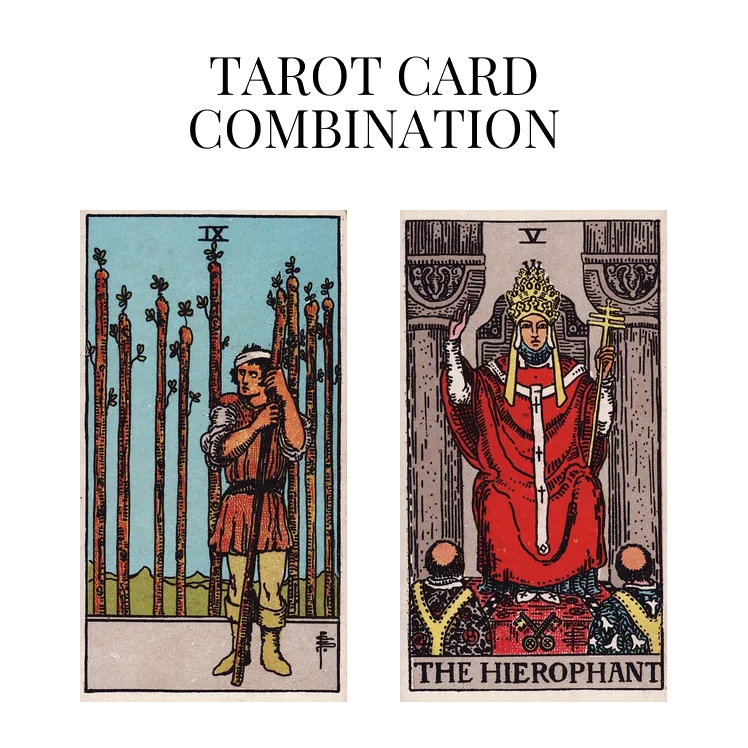 nine of wands and the hierophant tarot cards combination meaning