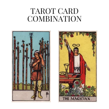 nine of wands and the magician tarot cards combination meaning
