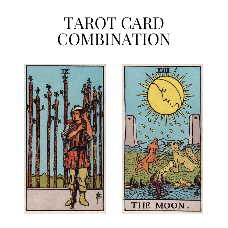 nine of wands and the moon tarot cards combination meaning