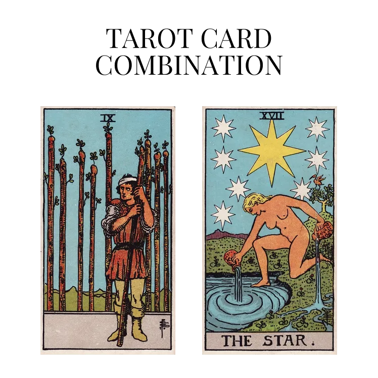 nine of wands and the star tarot cards combination meaning