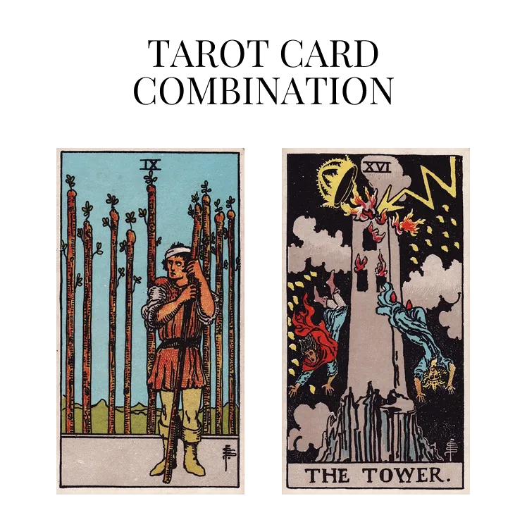 nine of wands and the tower tarot cards combination meaning