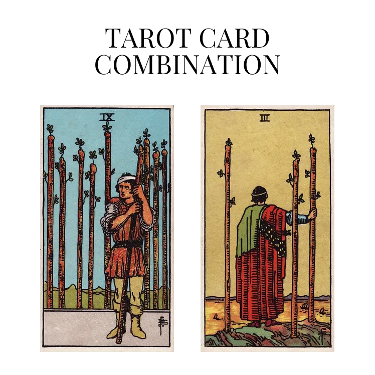 nine of wands and three of wands tarot cards combination meaning