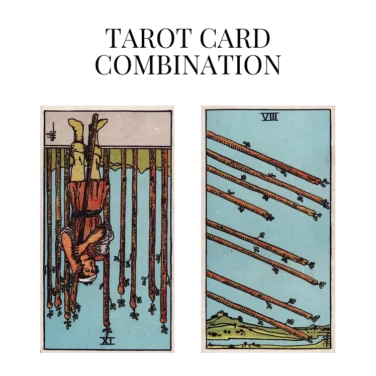 nine of wands reversed and eight of wands tarot cards combination meaning