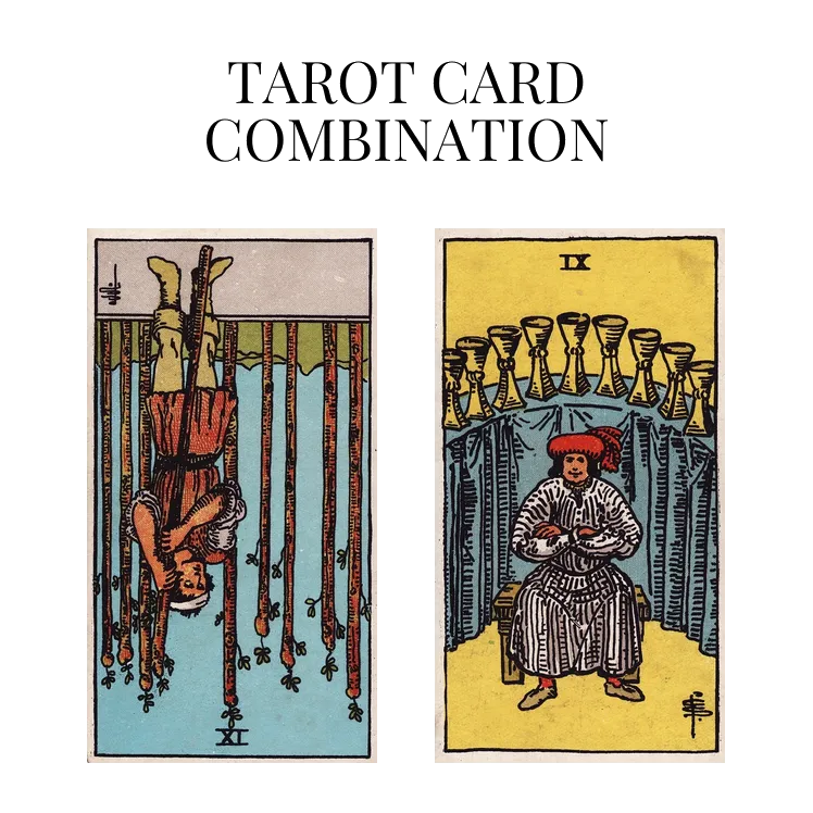 nine of wands reversed and nine of cups tarot cards combination meaning