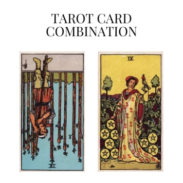 nine of wands reversed and nine of pentacles tarot cards combination meaning