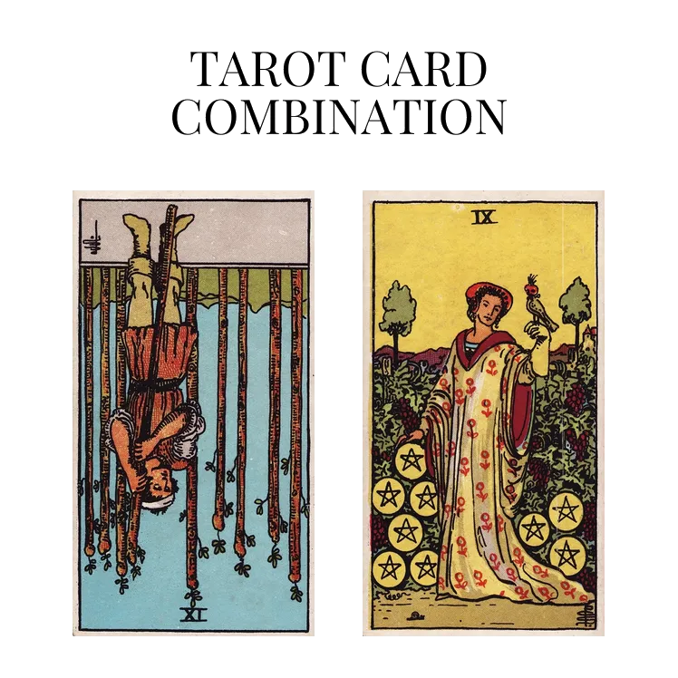 nine of wands reversed and nine of pentacles tarot cards combination meaning