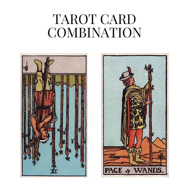 nine of wands reversed and page of wands tarot cards combination meaning