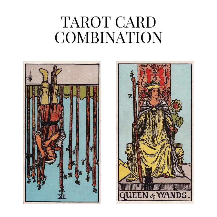 nine of wands reversed and queen of wands tarot cards combination meaning