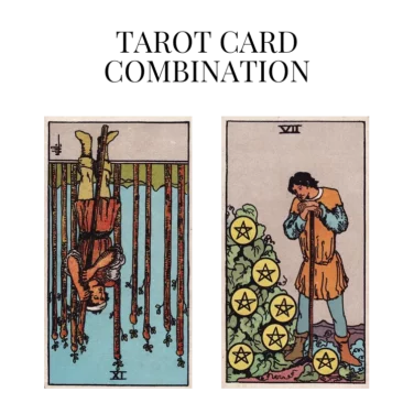 nine of wands reversed and seven of pentacles tarot cards combination meaning