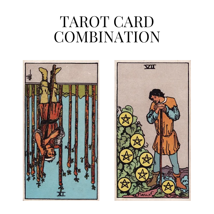 nine of wands reversed and seven of pentacles tarot cards combination meaning