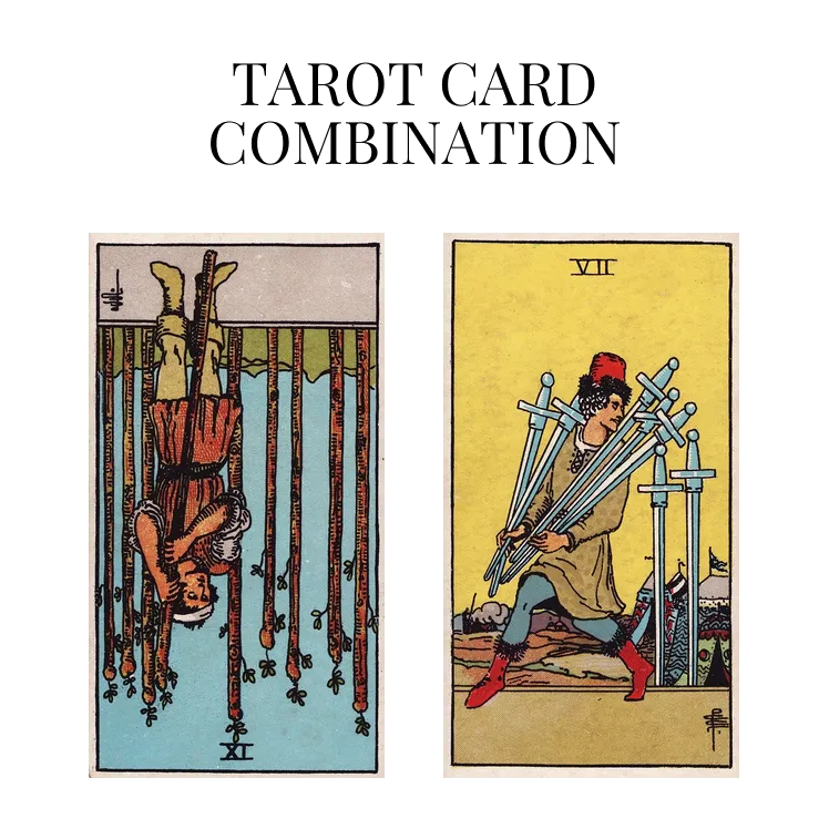 nine of wands reversed and seven of swords tarot cards combination meaning