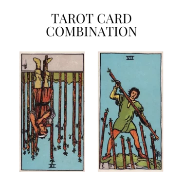 nine of wands reversed and seven of wands tarot cards combination meaning