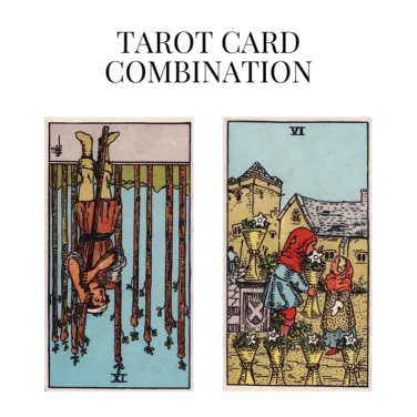 nine of wands reversed and six of cups tarot cards combination meaning