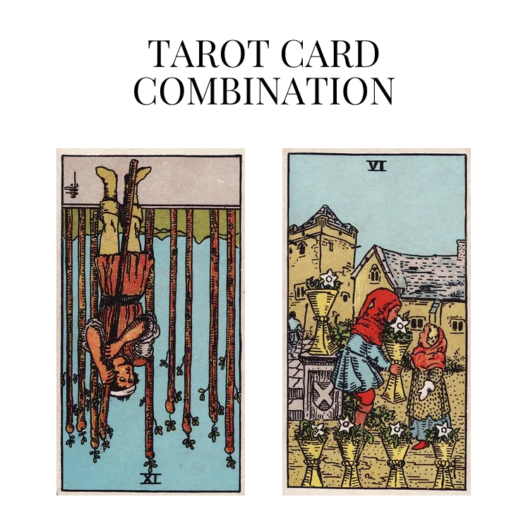 nine of wands reversed and six of cups tarot cards combination meaning