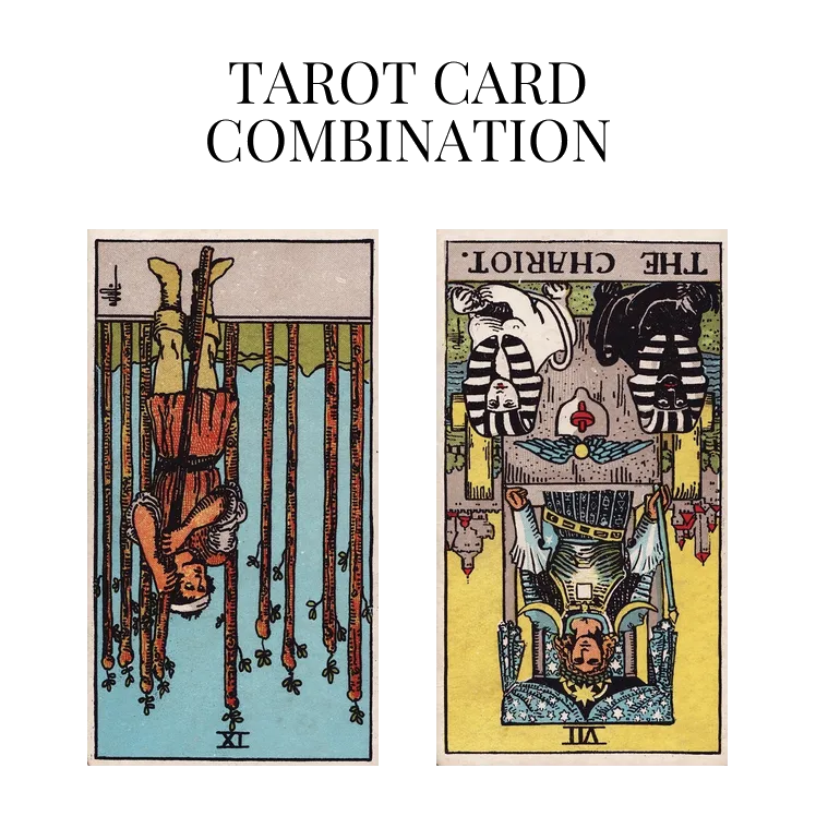 nine of wands reversed and the chariot reversed tarot cards combination meaning