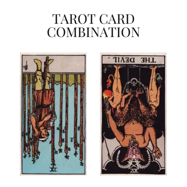 nine of wands reversed and the devil reversed tarot cards combination meaning