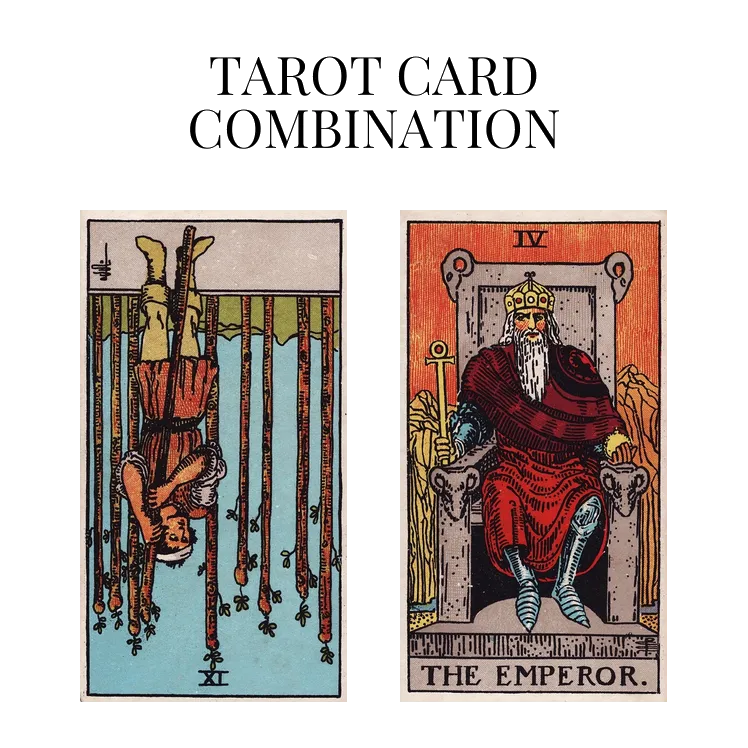 nine of wands reversed and the emperor tarot cards combination meaning