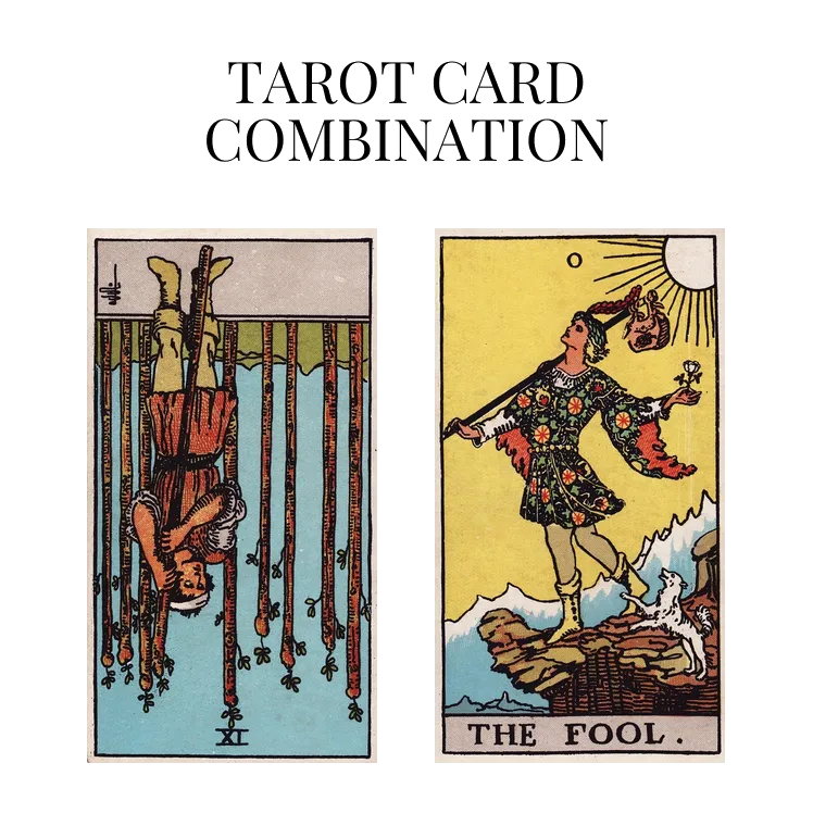 nine of wands reversed and the fool tarot cards combination meaning