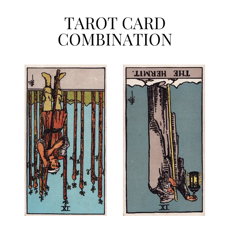 nine of wands reversed and the hermit reversed tarot cards combination meaning