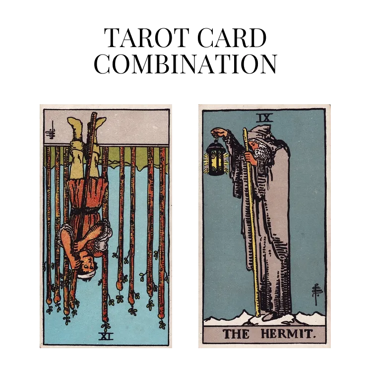 nine of wands reversed and the hermit tarot cards combination meaning