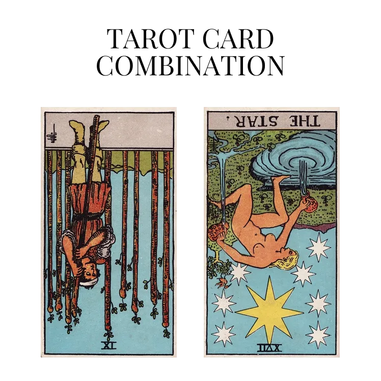 nine of wands reversed and the star reversed tarot cards combination meaning