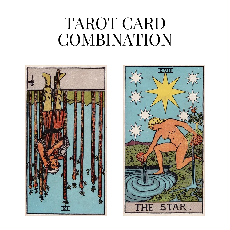 nine of wands reversed and the star tarot cards combination meaning