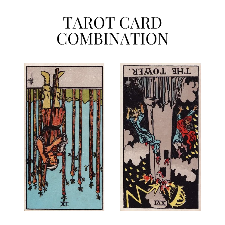 nine of wands reversed and the tower reversed tarot cards combination meaning