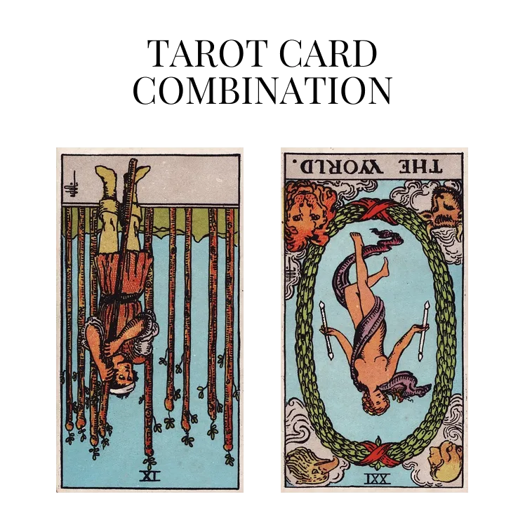 nine of wands reversed and the world reversed tarot cards combination meaning