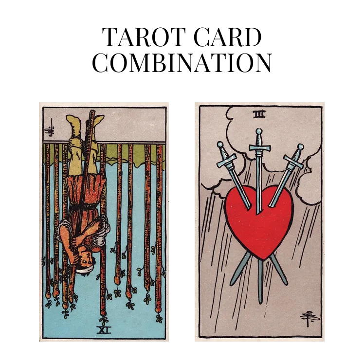 nine of wands reversed and three of swords tarot cards combination meaning