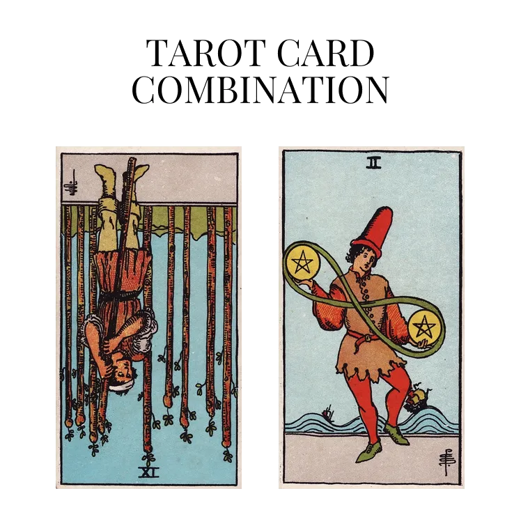 nine of wands reversed and two of pentacles tarot cards combination meaning