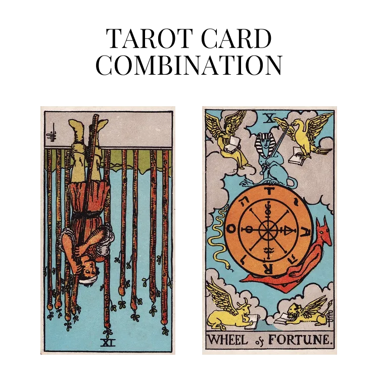 nine of wands reversed and wheel of fortune tarot cards combination meaning