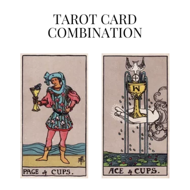 page of cups and ace of cups tarot cards combination meaning