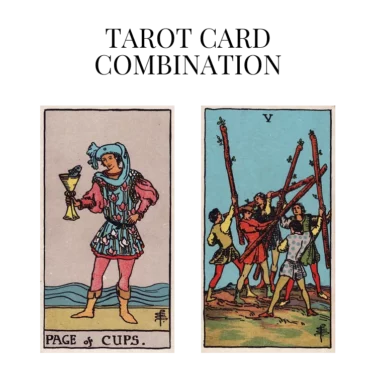 page of cups and five of wands tarot cards combination meaning