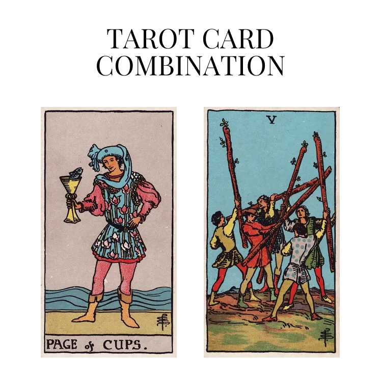 page of cups and five of wands tarot cards combination meaning