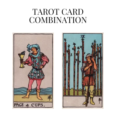 page of cups and nine of wands tarot cards combination meaning