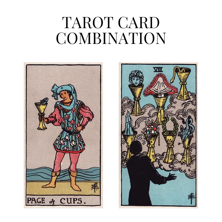 page of cups and seven of cups tarot cards combination meaning