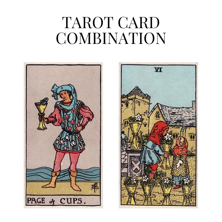 page of cups and six of cups tarot cards combination meaning