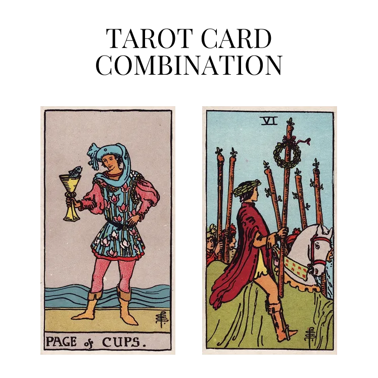 page of cups and six of wands tarot cards combination meaning