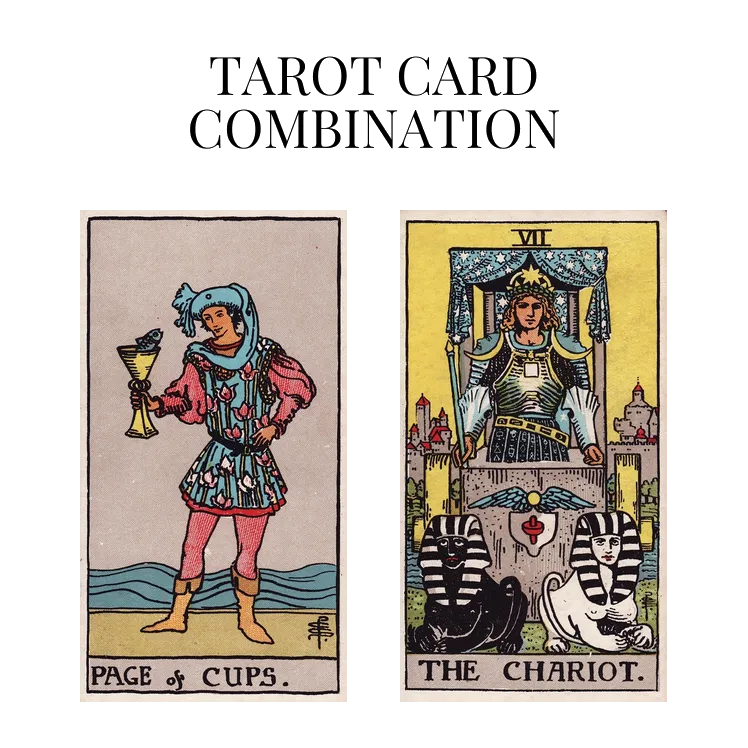 page of cups and the chariot tarot cards combination meaning